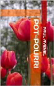 Pot-Pourri【電子書籍】[ Paul Avenel ]
