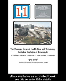The Changing Scene of Health Care and Technology Proceedings of the 11th International Congress of Hospital Engineering, June 1990, London, UK【電子書籍】