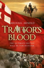 Traitor's Blood Book 1 of The Civil War Chronicles【電子書籍】[ Michael Arnold ]