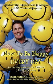 How to Be Happy EVERYDAY【電子書籍】[ J. P. Godsey ]