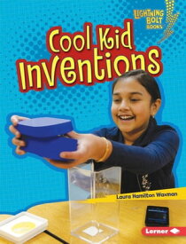 Cool Kid Inventions【電子書籍】[ Laura Hamilton Waxman ]