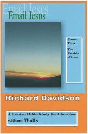 Email Jesus: Course 3: The Parables of Jesus【電子書籍】[ Richard Davidson ]