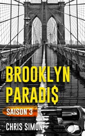 Brooklyn Paradis Saison 3【電子書籍】[ Chris Simon ]