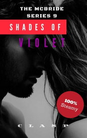 The McBride Series 9 : (Finale) Shades of Violet【電子書籍】[ cLasP ]