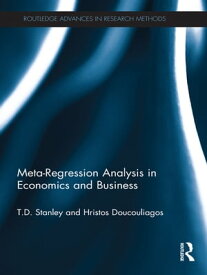 Meta-Regression Analysis in Economics and Business【電子書籍】[ T.D. Stanley ]