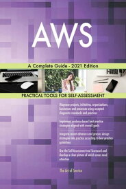 AWS A Complete Guide - 2021 Edition【電子書籍】[ Gerardus Blokdyk ]