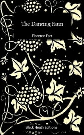 The Dancing Faun【電子書籍】[ Florence Farr ]