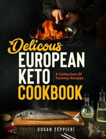 Keto Cookbook: European Recipes【電子書籍】[ Susan Zeppieri ]