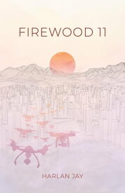 Firewood 11【電子書籍】[ Harlan Jay ]