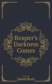Reaper's Darkness Comes【電子書籍】[ David Russ ]