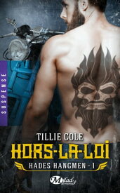 Hades Hangmen, T1 : Hors-la-loi【電子書籍】[ Tillie Cole ]