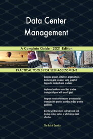 Data Center Management A Complete Guide - 2021 Edition【電子書籍】[ Gerardus Blokdyk ]