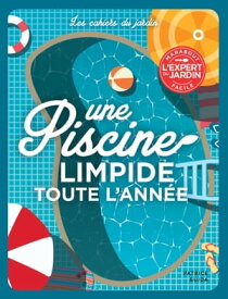 Une piscine limpide toute l'ann?e【電子書籍】[ Patrice Guida ]