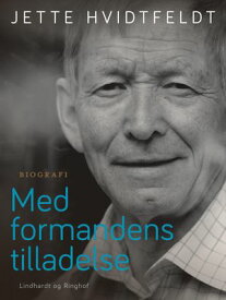 Med formandens tilladelse【電子書籍】[ Jette Hvidtfeldt ]