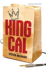 King Cal 【電子書籍】[ Peter McDade ]