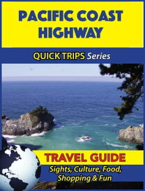 Pacific Coast Highway Travel Guide (Quick Trips Series) Sights, Culture, Food, Shopping & Fun【電子書籍】[ Jody Swift ]