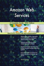Amazon Web Services A Complete Guide - 2021 Edition【電子書籍】[ Gerardus Blokdyk ]