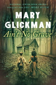 Ain't No Grave【電子書籍】[ Mary Glickman ]