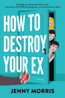 How to Destroy Your Ex
