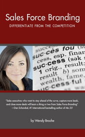 Sales Force Branding: Differentiate from the Competition【電子書籍】[ Wendy Brache ]