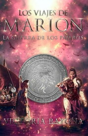 Los viajes de Marion 3: La guerra de los p?jaros【電子書籍】[ Victoria Bayona ]