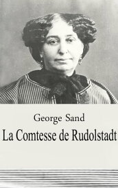 La Comtesse de Rudolstadt【電子書籍】[ George Sand ]