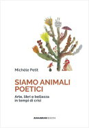 Siamo animali poetici