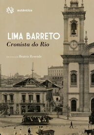 Lima Barreto Cronista do Rio【電子書籍】[ Lima Barreto ]