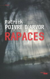 Rapaces【電子書籍】[ Patrick Poivre d'Arvor ]
