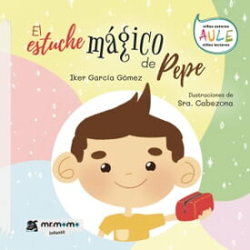 El estuche m?gico de Pepe【電子書籍】[ Iker Garc?a G?mez ]