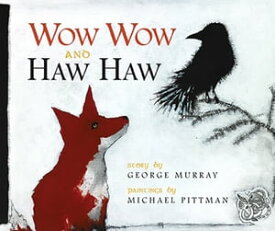 Wow Wow and Haw Haw【電子書籍】[ George Murray ]