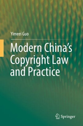 Modern China’s Copyright Law and Practice 