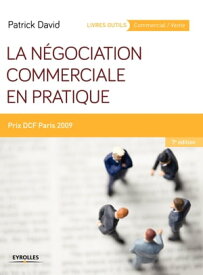 La n?gociation commerciale en pratique Prix DCF Paris 2009【電子書籍】[ Patrick David ]