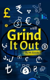 Grind It Out【電子書籍】[ M. Goode ]