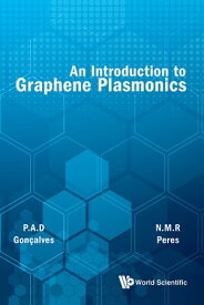 Introduction To Graphene Plasmonics, An【電子書籍】[ Paulo Andre Dias Goncalves ]