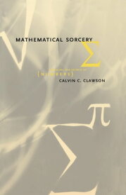 Mathematical Sorcery【電子書籍】[ Calvin C. Clawson ]