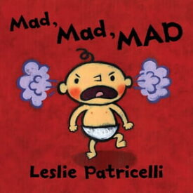 Mad, Mad, MAD【電子書籍】[ Leslie Patricelli ]