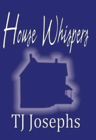 House Whispers 【電子書籍】[ TJ Josephs ]