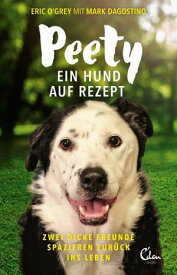 Peety Ein Hund auf Rezept. Zwei dicke Freunde spazieren zur?ck ins Leben.【電子書籍】[ Eric O'Grey ]