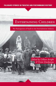 Entertaining Children The Participation of Youth in the Entertainment Industry【電子書籍】