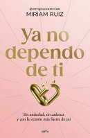 Ya no dependo de ti