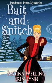 Bait and Snitch Quirky Cozy Mysteries【電子書籍】[ ReGina Welling ]