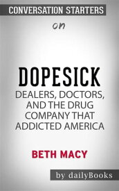 Dopesick: Dealers, Doctors, and the Drug Company that Addicted America by Beth Macy | Conversation Starters【電子書籍】[ dailyBooks ]