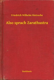 Also sprach Zarathustra【電子書籍】[ Friedrich Wilhelm Nietzsche ]