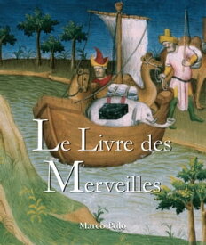 Le Livre des Merveilles【電子書籍】[ Marco Polo ]