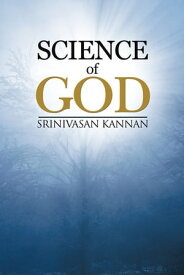 Science of God【電子書籍】[ Srinivasan Kannan ]