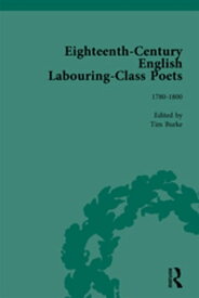 Eighteenth-Century English Labouring-Class Poets, vol 3【電子書籍】[ John Goodridge ]