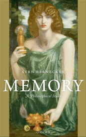Memory:A Philosophical Study A Philosophical Study【電子書籍】[ Sven Bernecker ]