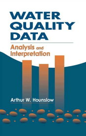 Water Quality Data Analysis and Interpretation【電子書籍】[ Arthur Hounslow ]