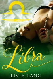 Libra The Erotic Zodiac, #7【電子書籍】[ Livia Lang ]